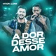 A Dor Desse Amor Ao Vivo Single