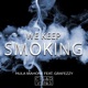 We Keep Smoking feat Grafezzy Single