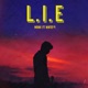 L I E feat 99 Ecstasy Single