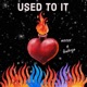Used To It feat 7ndigo Single