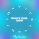 What s Your Sign Single