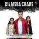 Dil Mera Chahe Single