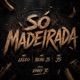 Só Madeirada feat Next Records Single