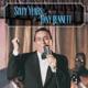 Sixty Years The Artistry of Tony Bennett
