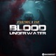 Blood Underwater Single