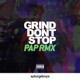 Grind Don t Stop Pap Remix feat Rocket Snowy Danger James Pyke Kadey James Single