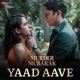 Yaad Aave From Murder Mubarak Single