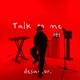 TALK TO ME Single