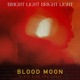 Blood Moon I Did Give You Love Single