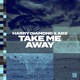 Take Me Away Single