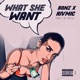 What She Want Single