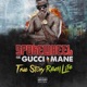 True Story Real Life feat Gucci Mane Single