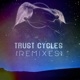 Trust Cycles Remixes