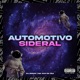 Automotivo Sideral Single