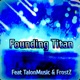 Founding Titan feat TalonMusic FrostZ Single