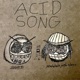 Acid Song feat YEAHDUDEJOSHISHERE Single