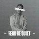 Fear Be Quiet EP