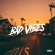 Bad Vibez Single