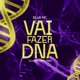 Vai Fazer Dna Single