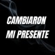 Cambiaron Mi Presente Single