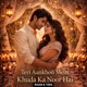 Teri Aankhon Mein Khuda Ka Noor Hai Single