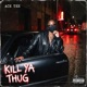 KILL YA THUG Single