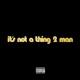 It s Not a Thing 2 Man feat Outz B Fast ShadowCv Ridla Single