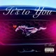It s To You Single