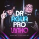 Da Água Pro Vinho Single