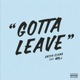 Gotta Leave feat Nasty C Single