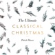 The Ultimate Classical Christmas feat English Session Orchestra the Audio Network Chorus