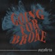 Going For Broke EP