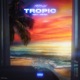 Tropic feat Oshea Single