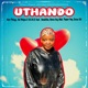Uthando feat Donilika Renzo Boy RSA Topper Boy Eazee SA Single
