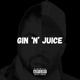 GIN N JUICE Single
