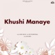 Khushi Manaye Single