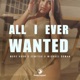 All I Ever Wanted Single