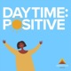 Daytime Positive