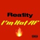 I m Hot AF Single