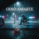 Odio Amarte Single