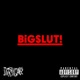 Bigslut Single