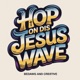 Hop on Dis Jesus Wave Single