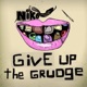 Give up the Grudge Single