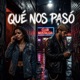 Qué nos pasó Single