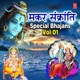 Makar Sankranti Special Bhajans Vol 1