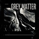 Grey Matter feat Swamii J Cano NoSo Single