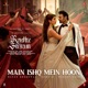 Main Ishq Mein Hoon From Radhe Shyam Single