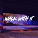 Walk with It Extended Version Single