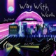 Way With Words Dance Remix EP