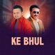 Ke Bhul Single